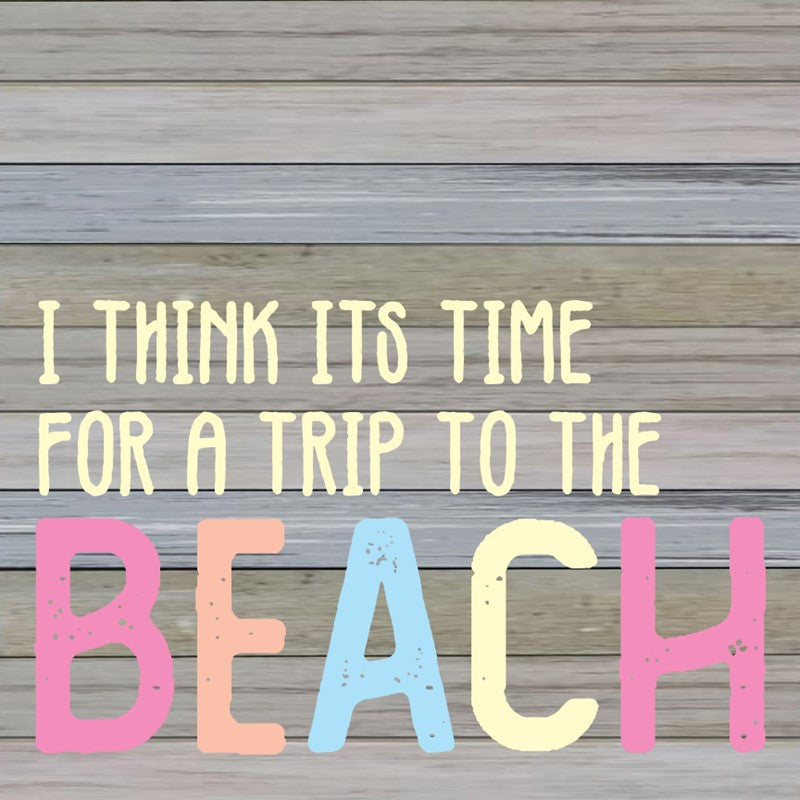 I think it's time for a trip to the beach / 12x12 Indoor/Outdoor Recycled Plastic Wall Art