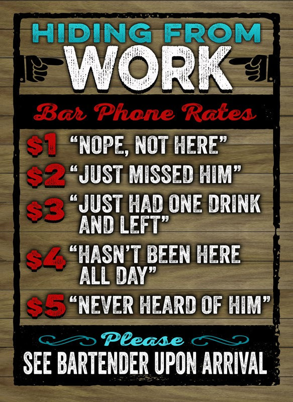 Hiding from Work Bar Phone Rates... / 16x22 Indoor/Outdoor Recycled Plastic Wall Art