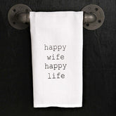 Happy wife, happy life.