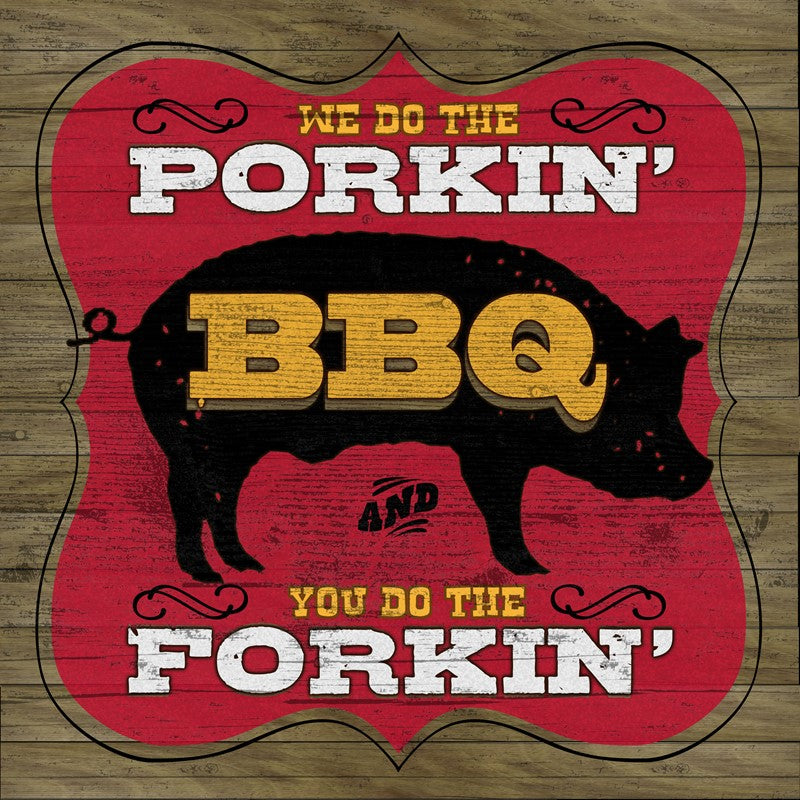 We do the porkin' and you do the forkin' BBQ / 22x22 Indoor/Outdoor Recycled Plastic Wall Art