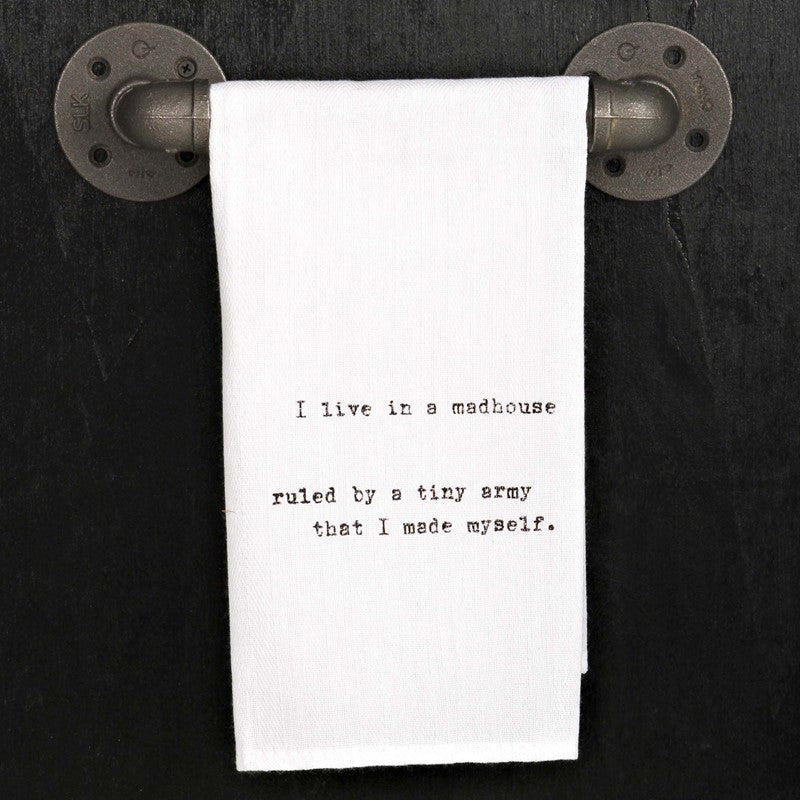 I live in a madhouse ruled by a tiny army that I made myself.