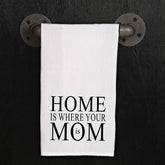 HOME is where your MOM is