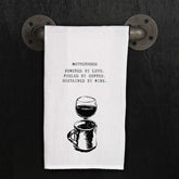 Motherhood Powered by love. Fueled by coffee. Sustained by wine.