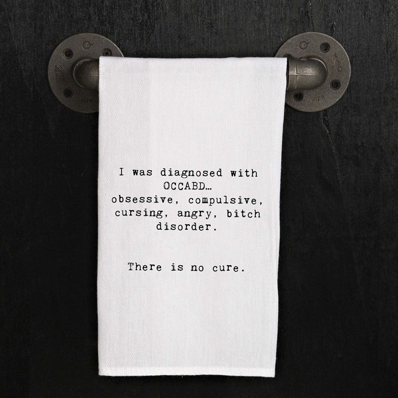 I was diagnosed with OCCABD. Obsessive, compulsive, cursing, angry bitch disorder. There is no cure.
