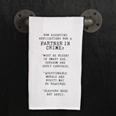 Now accepting applications for a partner in crime: Must be fluent in smart ass, sarcasm and adult language. Questionable morals and nudity may be required. Slackers need not apply.