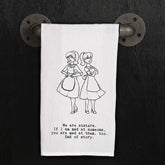We are sisters. If I am mad at someone, you are mad at them too. End of story.