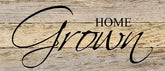 Home grown / 14"x6" Reclaimed Wood Sign