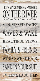 Let's make more memories on the river Sun-kissed faces, waves & wake, beautiful views, family, friend, wind-swept hair, sand in your suit, smiles & laughter / 12"x24" Reclaimed Wood Sign