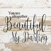 You are altogether beautiful, my darling. / 10"x10" Reclaimed Wood Sign