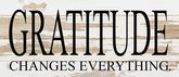 Gratitude changes everything. / 14"x6" Reclaimed Wood Sign