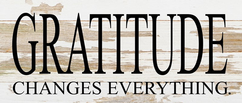 Gratitude changes everything. / 14"x6" Reclaimed Wood Sign