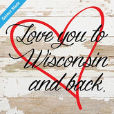 Love you to (state) and Back / 10"x10" Reclaimed Wood Sign