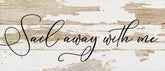 Sail away with me. / 14"x6" Reclaimed Wood Sign