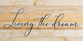 Living the dream. / 24"x12" Reclaimed Wood Sign
