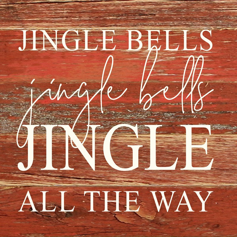 Jingle bells, jingle bells, jingle all the way / 10"x10" Reclaimed Wood Sign