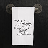 Oh, Heaven let your light shine down.