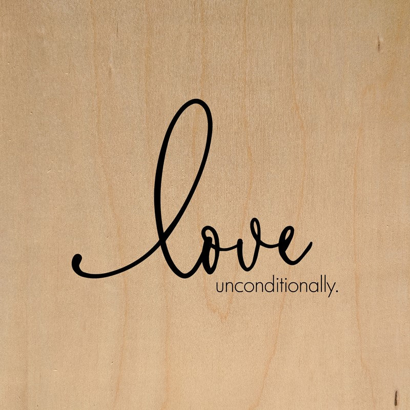 Love unconditionally / 10"x10" Wall Art