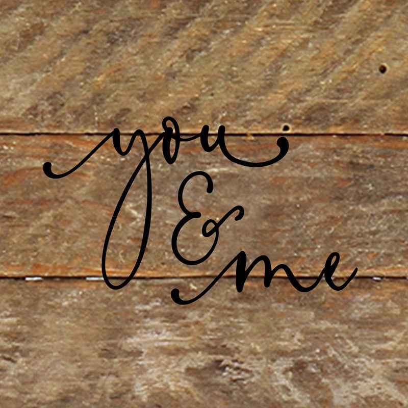 You & me / 6"x6" Reclaimed Wood Sign