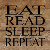 Eat, read, sleep, repeat. / 10"x10" Reclaimed Wood Sign