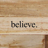 Believe. / 6"x6" Reclaimed Wood Sign