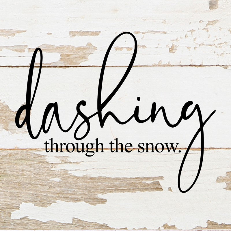 Dashing through the snow. / 6"x6" Reclaimed Wood Sign