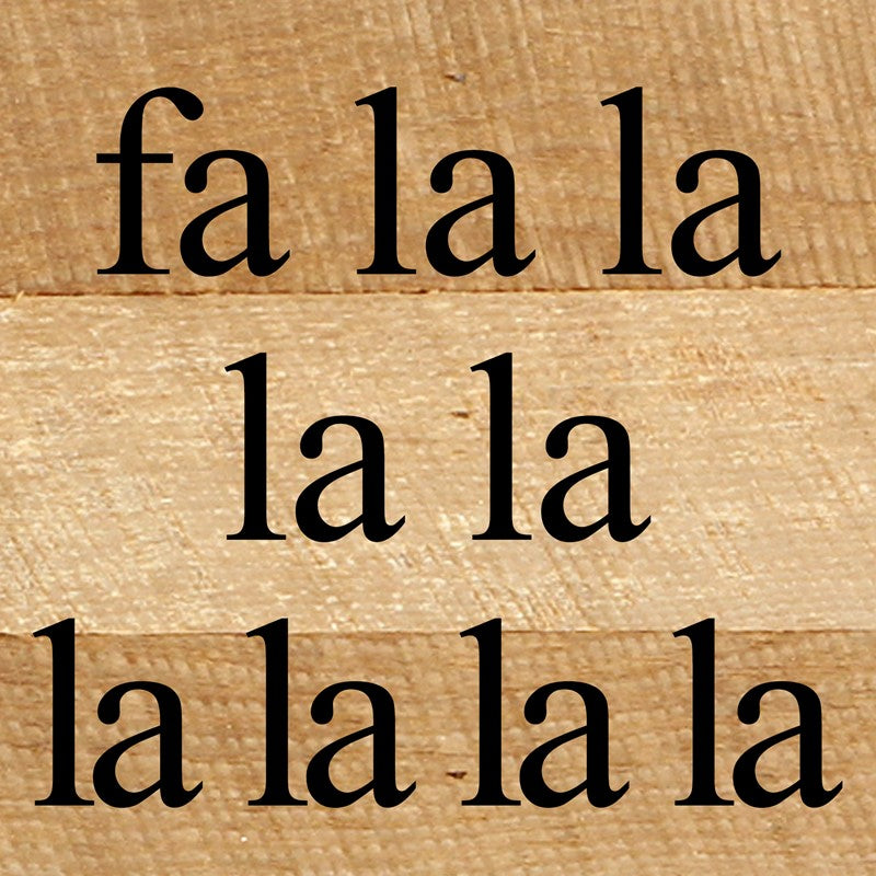 Fa la la la la la la la la / 6"x6" Reclaimed Wood Sign