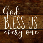 God bless us, every one. / 6"x6" Reclaimed Wood Sign