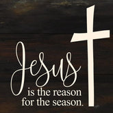 Jesus is the reason for the season (cross) / 6"x6" Reclaimed Wood Sign
