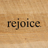 Rejoice / 6"x6" Reclaimed Wood Sign