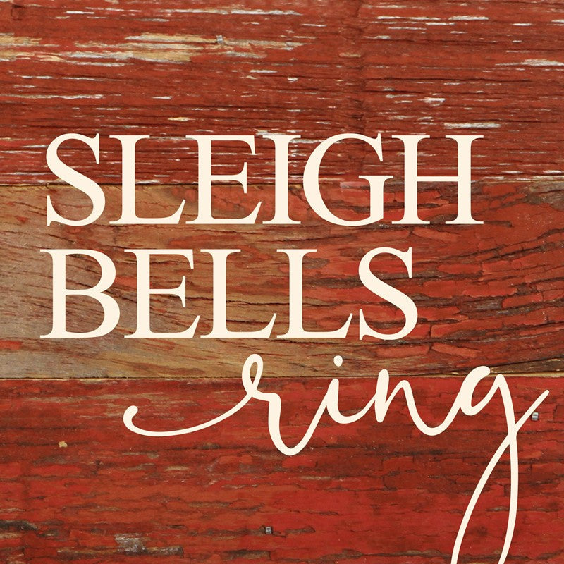 Sleigh bells ring / 6"x6" Reclaimed Wood Sign