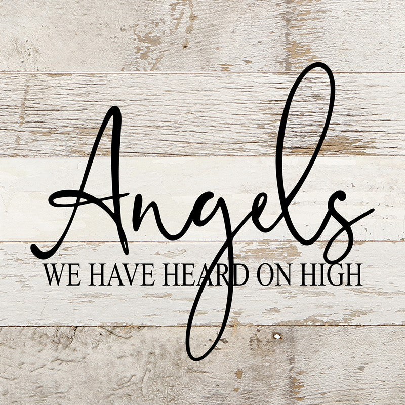 Angels we have heard on high / 10"x10" Reclaimed Wood Sign