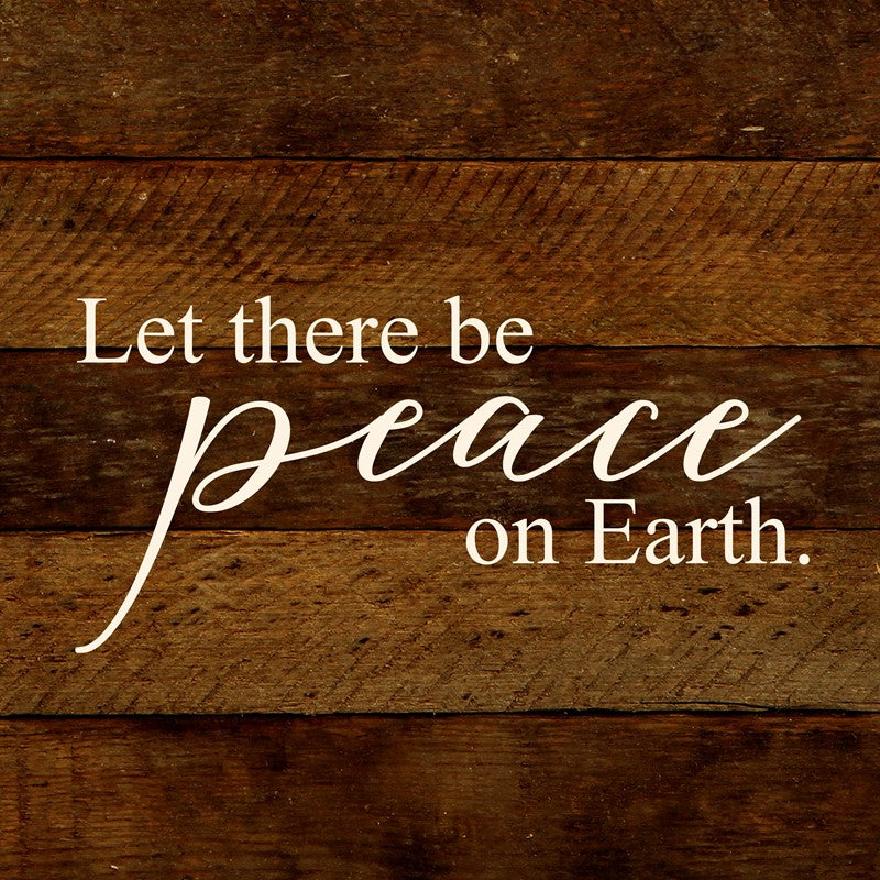 Let there be peace on Earth / 10"x10" Reclaimed Wood Sign