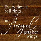 Every time a bell rings, and angel gets her wings. / 10"x10" Reclaimed Wood Sign