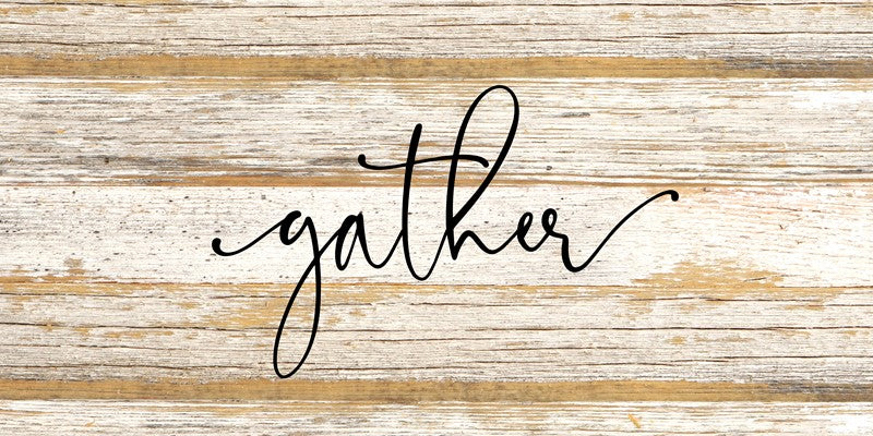 Gather / 24"x12" Reclaimed Wood Sign