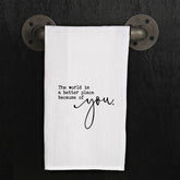The world is a better place because of you.