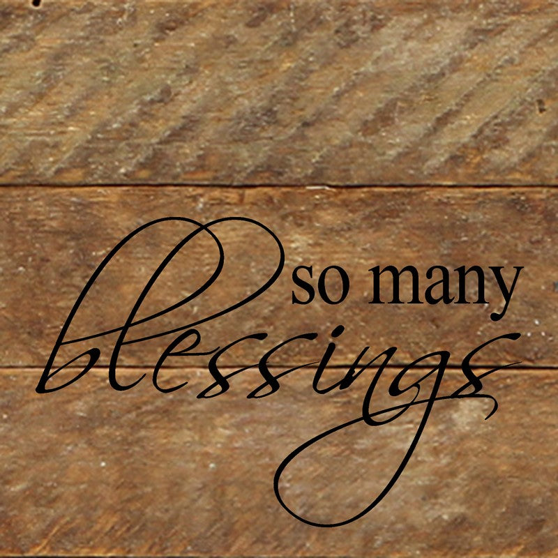 So many blessings / 6"x6" Reclaimed Wood Sign