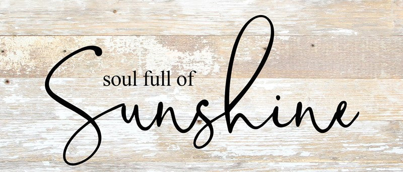 Soul full of sunshine / 14"x6" Reclaimed Wood Sign