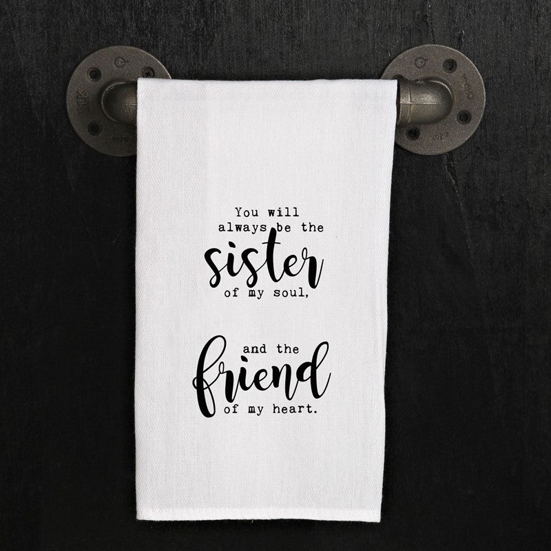 You will always be the sister of my soul, and the friend of my heart.