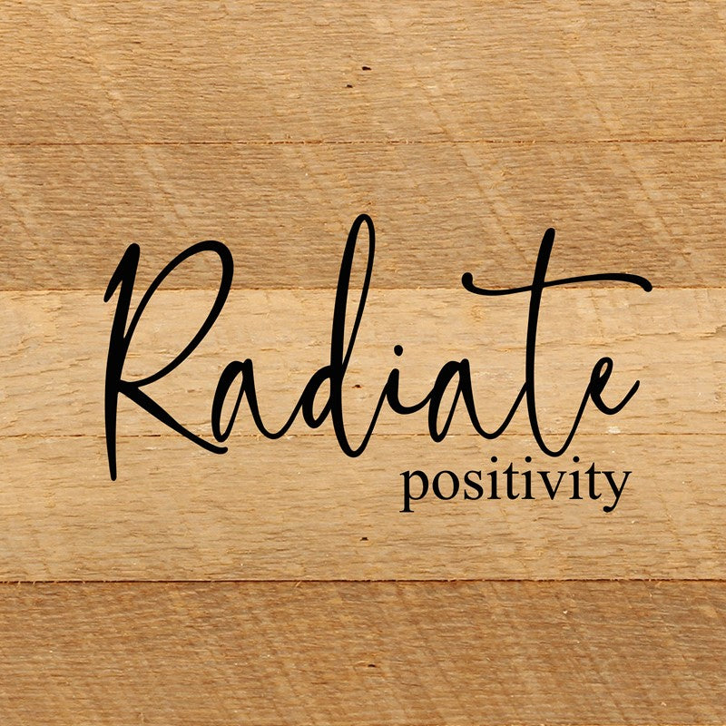 Radiate positivity / 10"x10" Reclaimed Wood Sign