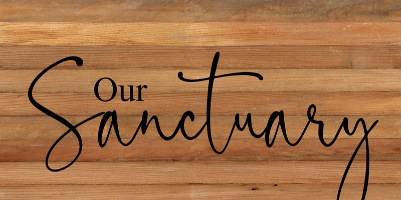Our sanctuary / 24"x12" Reclaimed Wood Sign