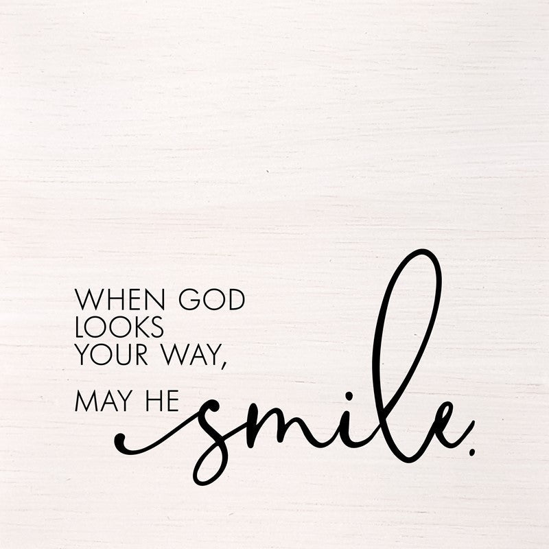 When God looks your way, may He smile. (White Finish on Birch) 14"x14" Wall Art