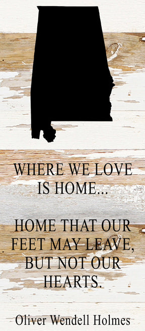 Where we love is home home that our feet may leave, but not our hearts. Oliver Wendell Holmes / 6"x14" Reclaimed Wood Sign