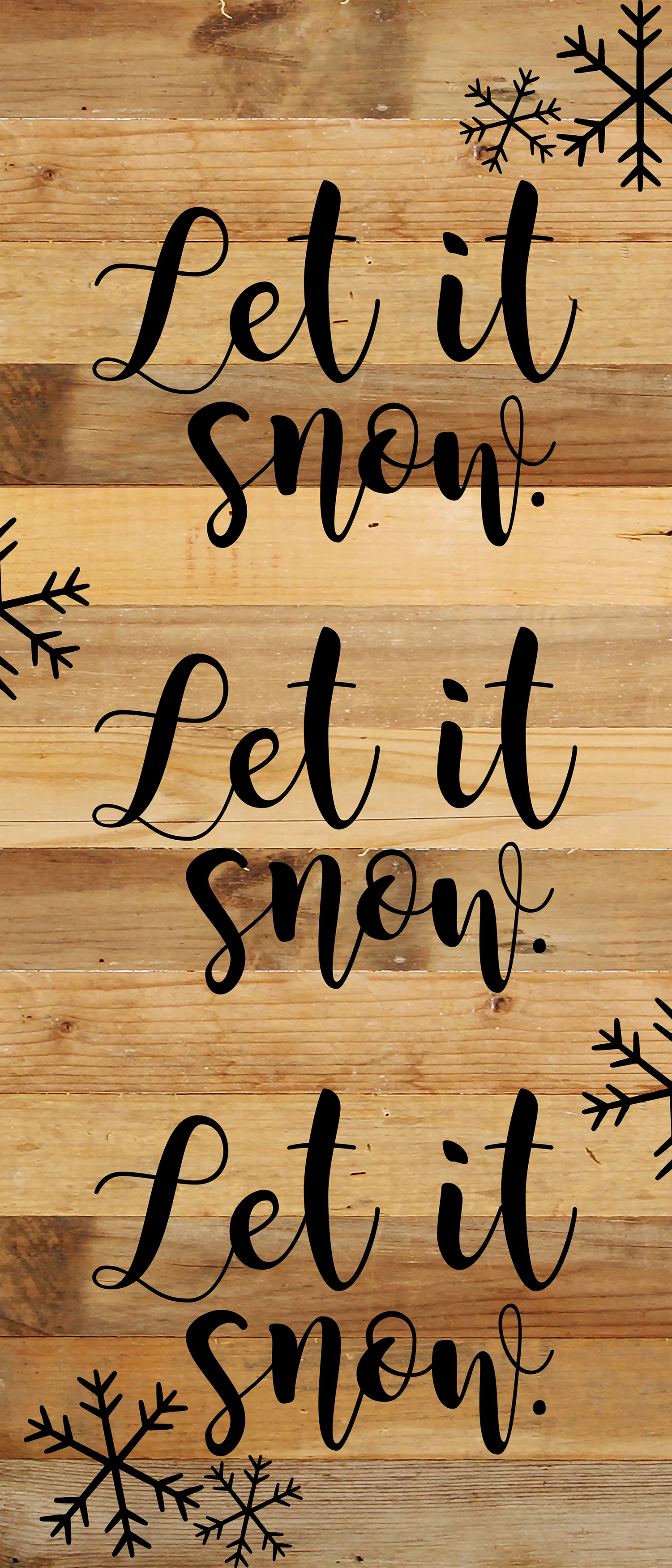 Let it snow. Let it snow. Let it snow. (snow flakes) / 6"x14" Reclaimed Wood Sign