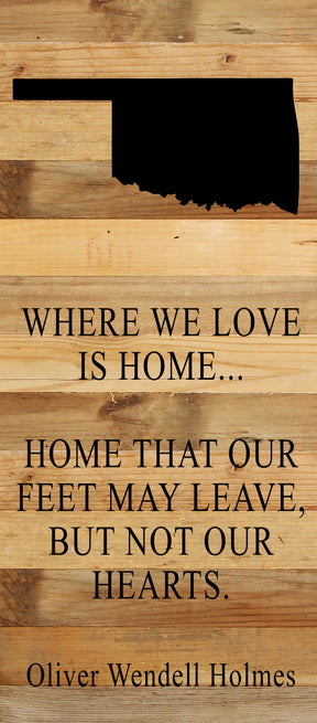 Where we love is home home that our feet may leave, but not our hearts. Oliver Wendell Holmes / 6"x14" Natural or Red Reclaimed Wood Sign