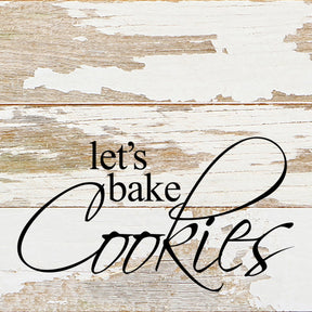 Let's bake cookies / 6"x6" Reclaimed Wood Sign