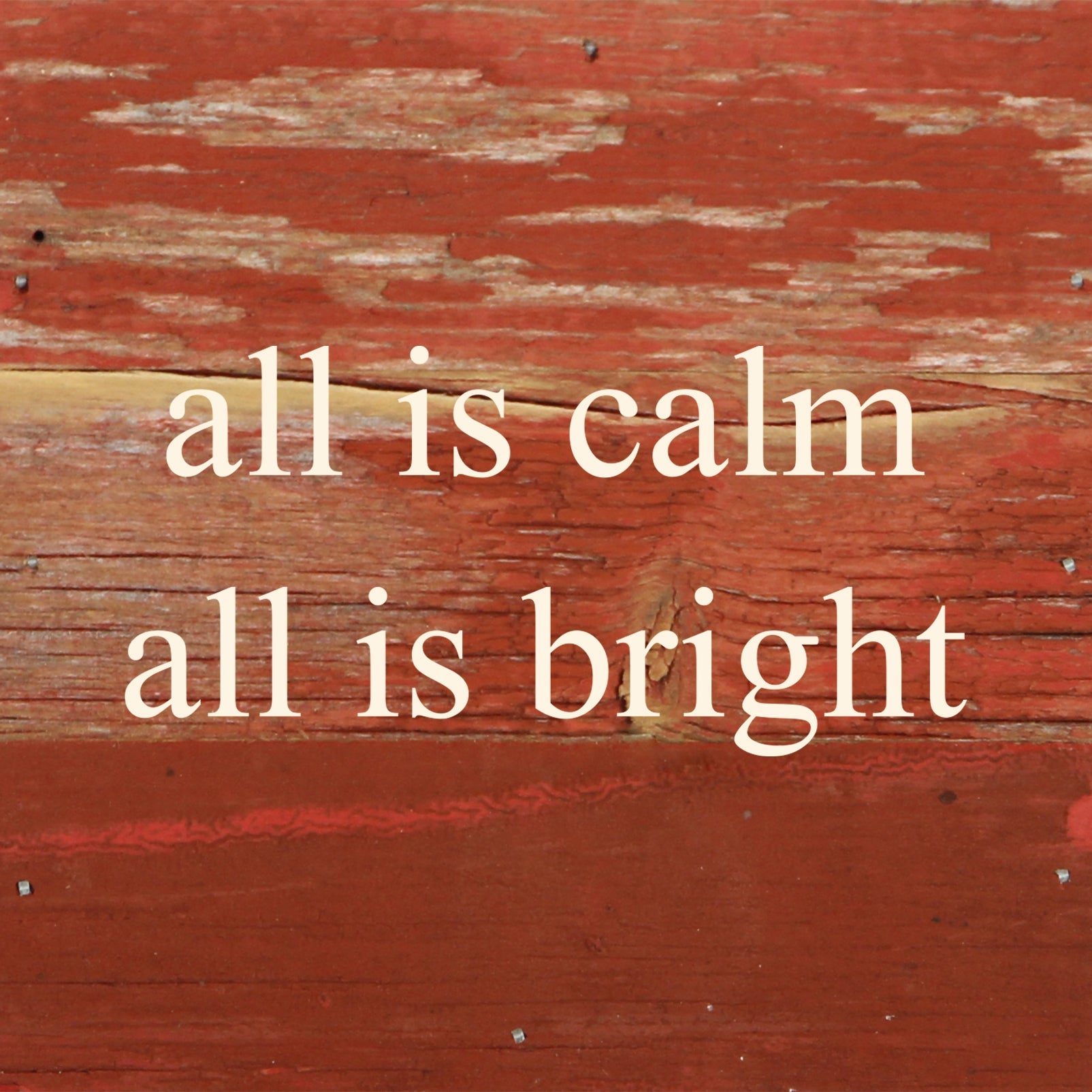 All is calm. All is bright. / 6"x6" Reclaimed Wood Sign