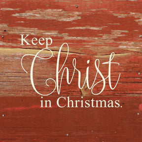 Keep Christ in Christmas. / 6"x6" Reclaimed Wood Sign