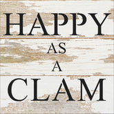 Happy as a clam. / 6"x6" Reclaimed Wood Sign