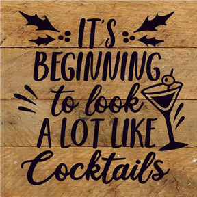 It's Beginning To Look A Lot Like Cocktails / 6X6 Reclaimed Wood Sign
