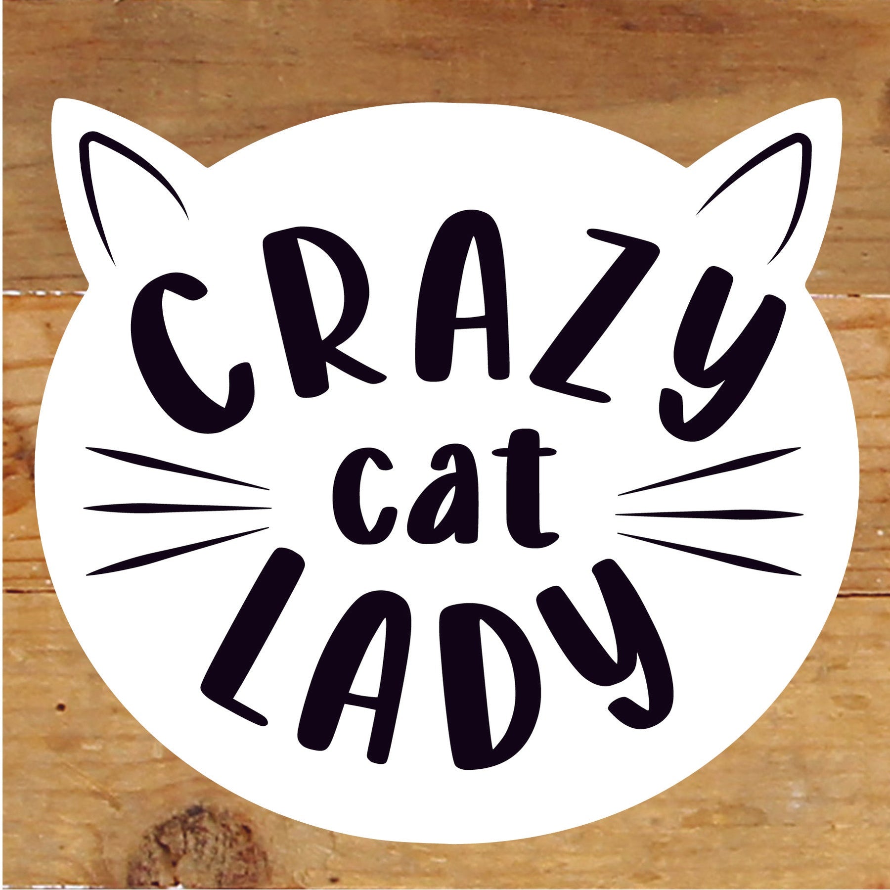 Crazy Cat Lady / 6x6 Reclaimed Wood Sign